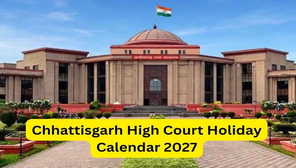 छत्तीसगढ़ हाईकोर्ट में 2027 में कब-कब रहेगी छुट्टी? जारी हुआ सालभर का कैलेंडर, जानें पूरी डिटेल 1 16A 212 2